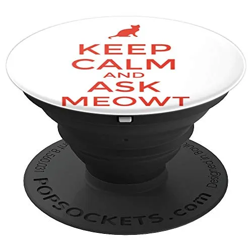 Amazon.com: Keep Calm And Ask MeOwt! - PopSockets Grip and Stand for Phones and Tablets: Cell Phones & Accessories