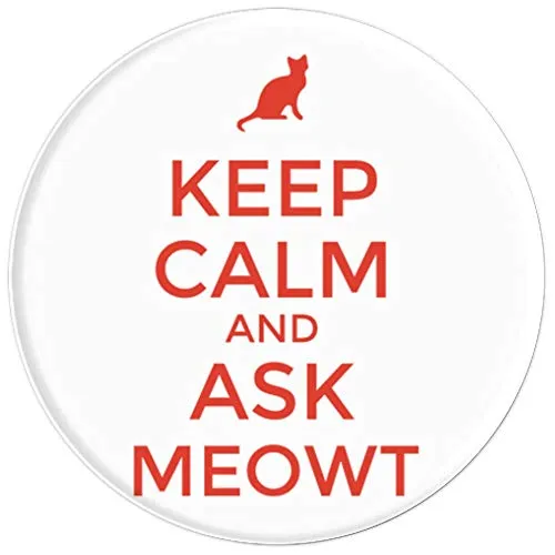 Amazon.com: Keep Calm And Ask MeOwt! - PopSockets Grip and Stand for Phones and Tablets: Cell Phones & Accessories