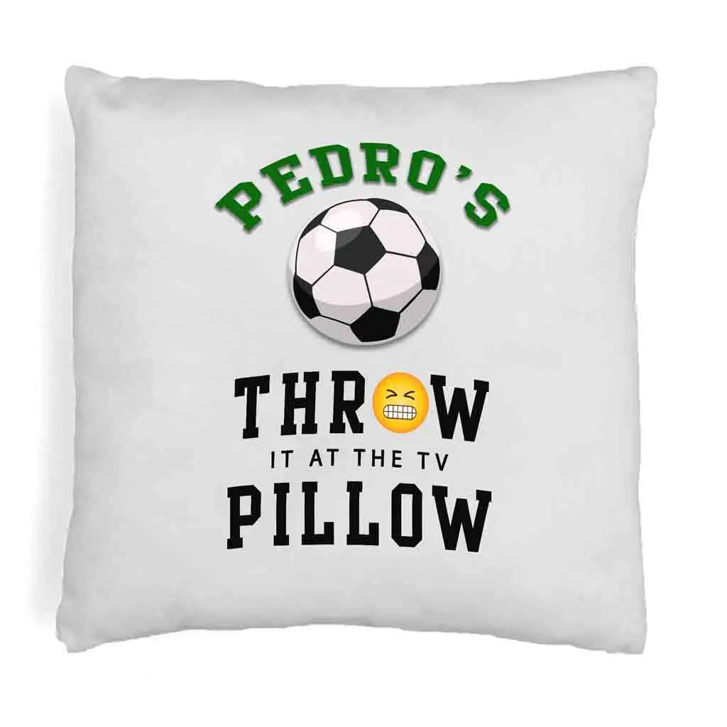 Soccer Fan Personalized Throw it at the TV Pillow Cover